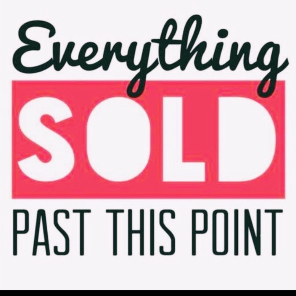 SOLD SOLD SOLD➡️ PAST THIS POINT!